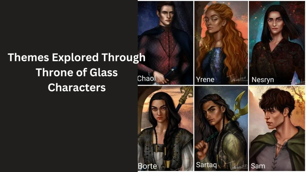 Themes Explored Through Throne of Glass Characters