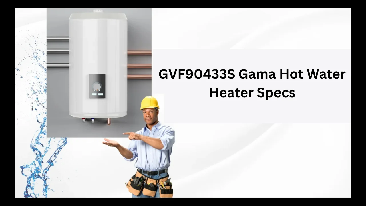 gvf90433s gama hot water heater specs