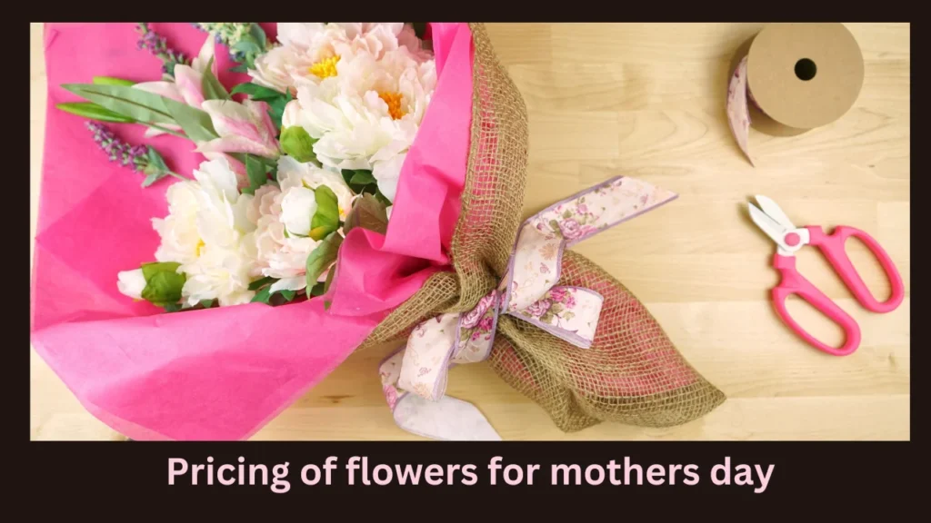 Pricing of flowers for mothers day