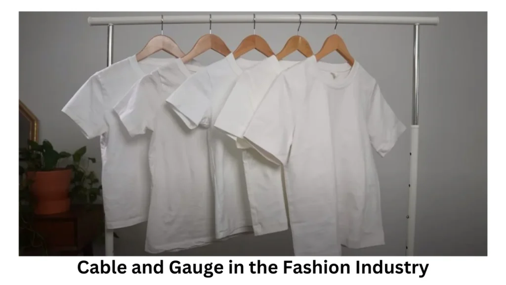 Cable and Gauge in the Fashion Industry