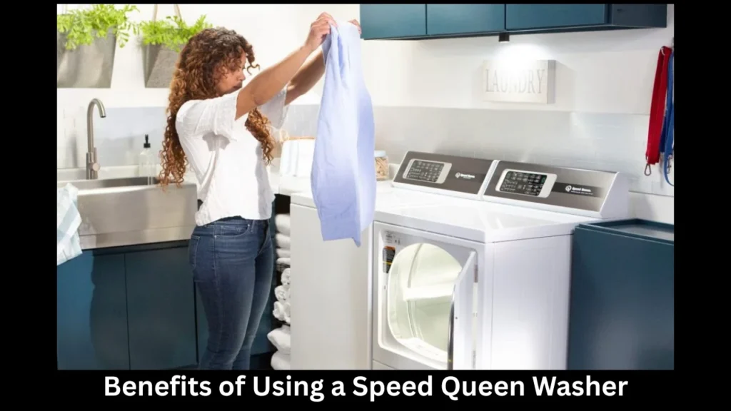 Benefits of Using a Speed Queen Washer
