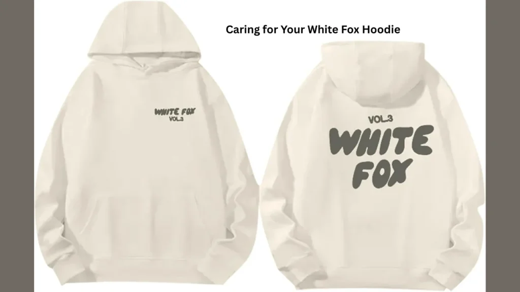 Caring for Your White Fox Hoodie