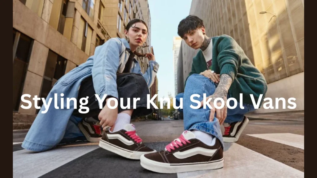 Styling Your Knu Skool Vans