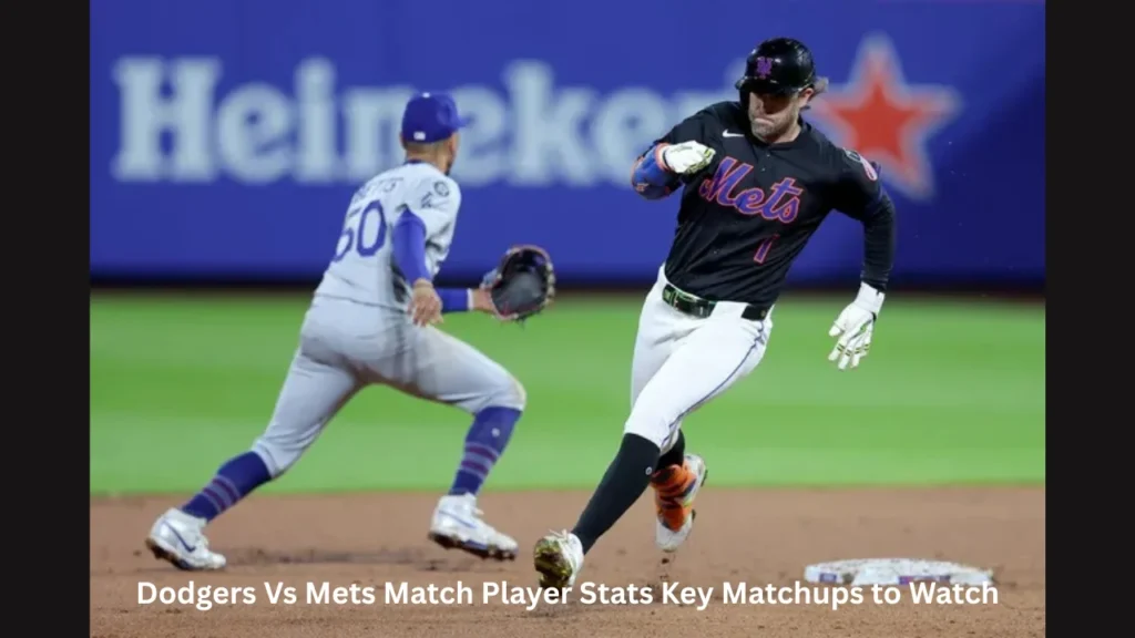 Dodgers Vs Mets Match Player Stats Key Matchups to Watch