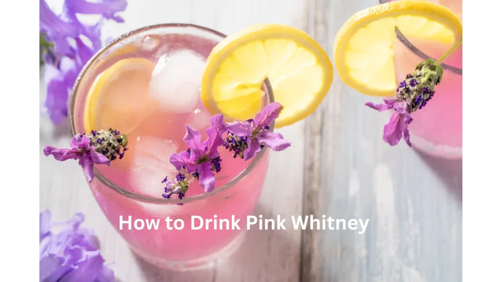How to Drink Pink Whitney
